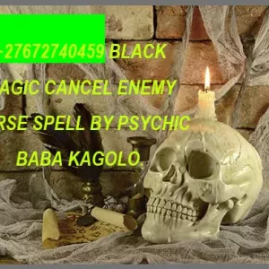 +27672740459 BLACK MAGIC CANCEL ENEMY CURSE SPELL BY PSYCHIC BABA KAGOLO IN AFRICA, THE USA, AND OTHER PARTS.