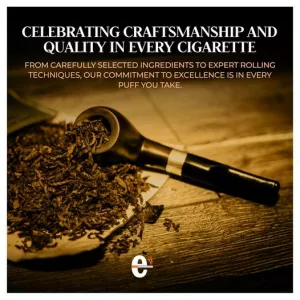 Celebrating Craftsmanship And Quality In Every Cigarette