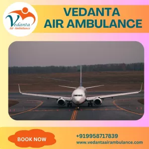 Pick Vedanta Air Ambulance from Raipur with Life-Support Medical Machinery