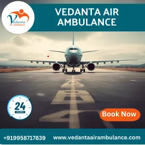 Obtain Vedanta Air Ambulance from Varanasi with Superior Medical System