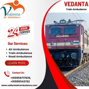 Vedanta Train Ambulance Service In Bangalore Provides Medical Transportation Without Getting Late