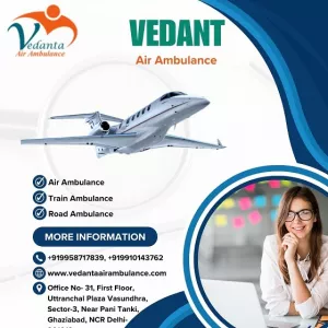Get Vedanta Air Ambulance Service in Hyderabad for Safely Patient Shifting Service