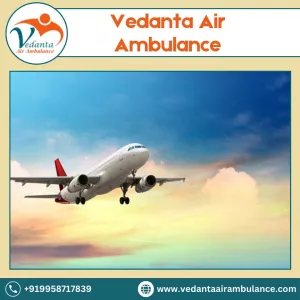 Select Vedanta Air Ambulance from Patna with a World-class Medical System