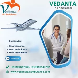 Hire Vedanta Air Ambulance Service in Siliguri for Superb Medical Equipment at a Low fare