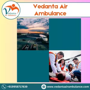 Pick Vedanta Air Ambulance from Delhi with the Finest Medical Solutions