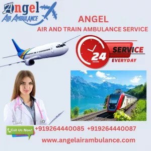 Angel Air and Train Ambulance Service in Patna Offers Medical Support in Emergency Care