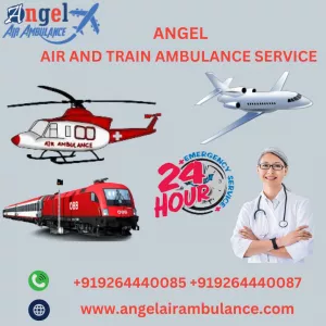 Get Angel Air and Train Ambulance Service in Patna with Superior Transport Facilities