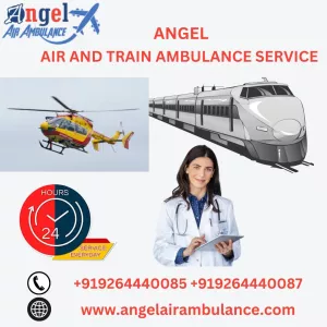 Use Angel Air and Train Ambulance Service in Guwahati with Health Amenities