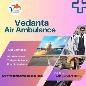 Utilize Fabulous Vedanta Air Ambulance Service in Jamshedpur with Medical Equipment