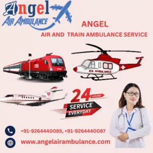 Get Angel Air and Train Ambulance Service in Guwahati with Life-Saving Medical Help