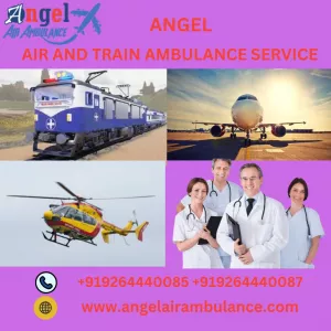 Get Angel Air and Train Ambulance Service in Guwahati for Shifting Patients
