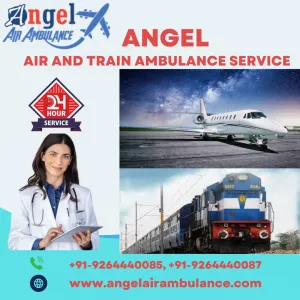 Angel Air and Train Ambulance Service in Bagdogra Offer the Arrangement of Safe Transport