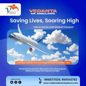 Vedanta Air Ambulance from Patna – Perfect Choice During Emergency