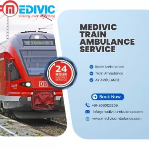 Get Proper Medical Response by Medivic Train Ambulance Service in Guwahati