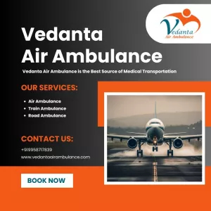 Vedanta Air Ambulance in Kolkata – Harmless and Low-Cost