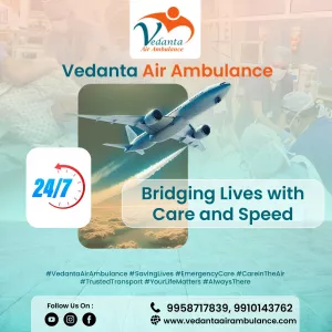 Book Vedanta Air Ambulance from Patna with Proper Healthcare Amenities