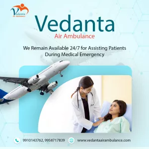 Vedanta Air Ambulance in Mumbai - Superb and Low-Cost