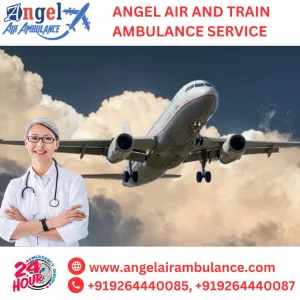 Choose Angel Air and Train Ambulance Service in Lucknow for Critical Patient Transfer