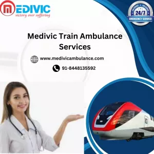 Medivic Train Ambulance service in Ranchi Offers High-Quality Relocation Services