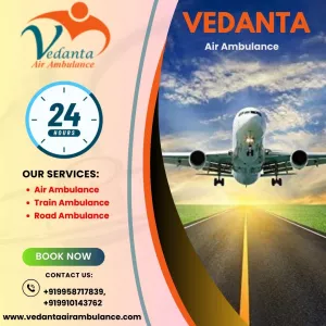 Vedanta Air Ambulance from Bangalore - Extremely Advanced and Safe