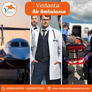 Emergency Air Ambulance in Patna at Low Cost by Vedanta