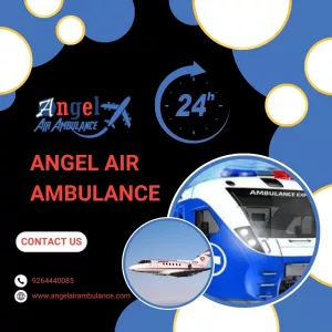 The Finest Air and Train Ambulance Service in Gorakhpur Is Offered by Angel Air Ambulance