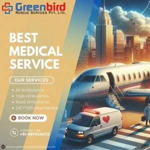 Take Your Greenbird Air and Train Ambulance Services in Chennai For Best Medical Support you need
