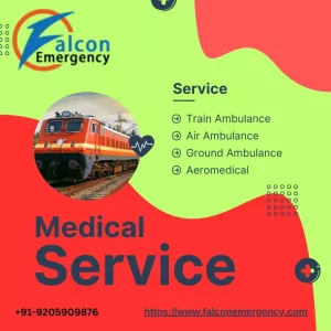 Falcon Emergency Train Ambulance in Patna Will Help You in Any Medical Situation