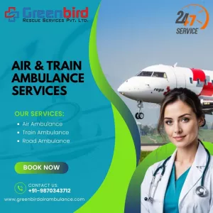 Get Air and Train Ambulance Services in Chennai for Safe and Comfortable Transportation of your patients