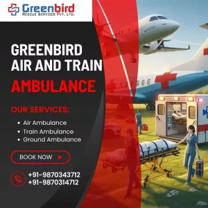 Book hassle-free air transportation service with Greenbird Air And Train Ambulance service in Gorakhpur