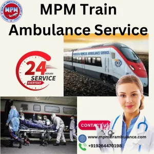 MPM Train Ambulance in Kolkata Stress-Free and Budget-Friendly Service