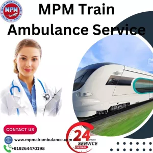 Get Stress-Free Relocation with MPM Train Ambulance in Patna
