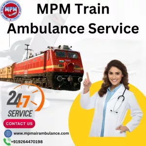 Consider the MPM Train Ambulance Service in Guwahati to relocate your patient