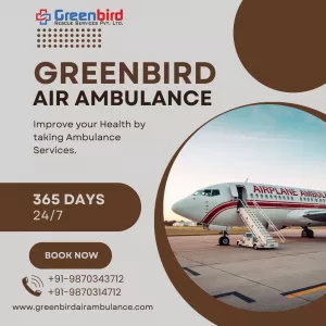 Opt For Greenbird Air Ambulance Services In Srinagar With Expert Emergency Medical Transport With Advance Care