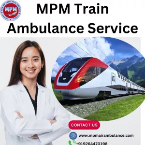 Select MPM Train Ambulance Service in Patna to relocate your patient in serious illness