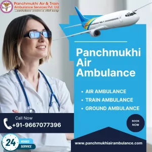 Take Panchmukhi Air and Train Ambulance Services in Bhopal with Dedicated Medical Unit