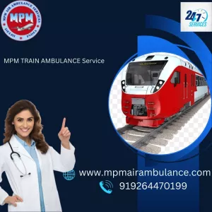 MPM Train Ambulance in Indore Ensures a Safe and Speedy Journey