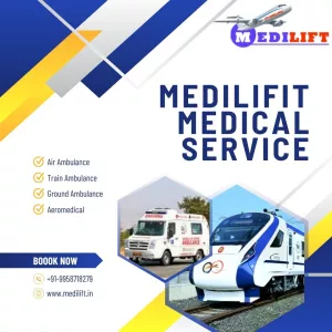 Choose Medilift train ambulance service in Delhi with the best medical setup