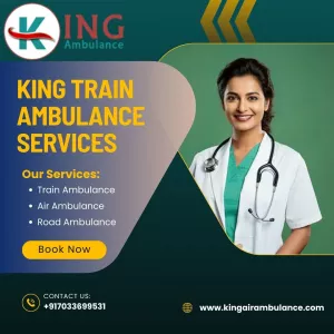 King Train Ambulance from Kolkata Always Prepared for any Emergencies