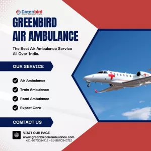 Book Greenbird Air Ambulance Service In Pathankot And Get Guaranteed 24/7 Service Without Any Delay