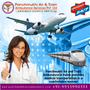 Hire the Latest Model Air and Train Ambulance Services in Guwahati By Panchmukhi