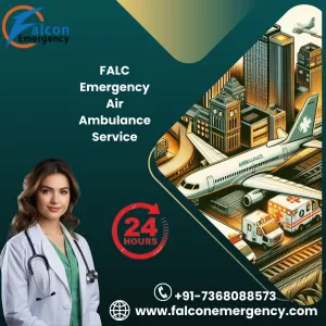 FALC Emergency Air Ambulance Service in Patna for Patient Transfer