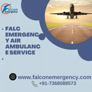 Hire the best FALC Emergency Air Ambulance Services in Guwahati for Care Patient Transfer