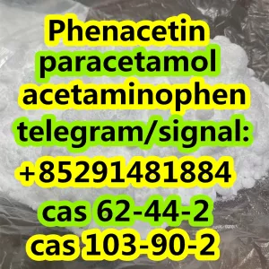 best quality Phenacetin/paracetamol/acetaminophen cas62-44-2 cas103-90-2