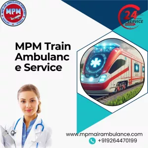 MPM Train Ambulance Service in Gorakhpur provides a Safe Journey to the Patient