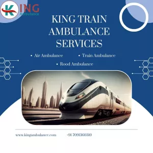 King Train Ambulance in Guwahati provides first-class transportation