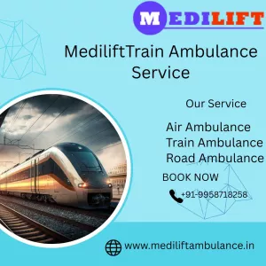 Medilift is the Main Provider of Train Ambulance Services in Bangalore