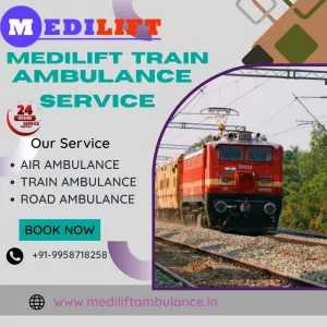 Take Medilift Train Ambulance in Lucknow for the Best Care during the Transfer