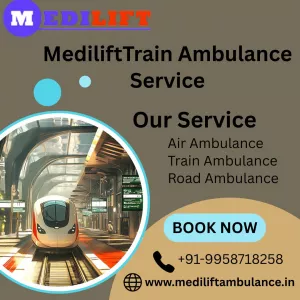 Choose the Medilift Train Ambulance Service in Bangalore and guarantee security without fearing
