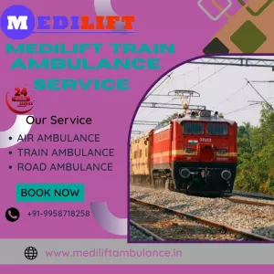 Schedule a Medilift Train Ambulance in Dibrugarh at any time of Day or Night